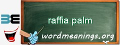 WordMeaning blackboard for raffia palm